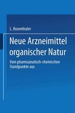 Neue Arzneimittel organischer Natur.: Vom pharmazeutisch-chemischen Standpunkte aus bearbeitet