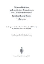 Nebenschilddrüse und endokrine Regulationen des Calciumstoffwechsels: Spontan-Hypoglykämie. Glucagon