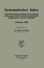 Systematischer Index: Nach Sachgebieten geordnetes Verzeichnis der im Staatsgesetzblatt und im Bundesgesetzblatt kundgemachten Rechtsvorschriften
