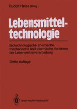 Lebensmitteltechnologie: Biotechnologische, chemische, mechanische und thermische Verfahren der Lebensmittelverarbeitung