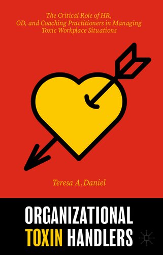 Organizational Toxin Handlers: The Critical Role of HR, OD, and Coaching Practitioners in Managing Toxic Workplace Situations