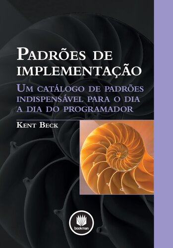 Padrões de implementação: Um Catálogo de Padrões Indispensável Para o Dia a Dia do Programador