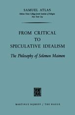 From Critical to Speculative Idealism: The Philosophy of Solomon Maimon