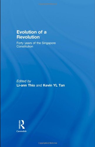 Evolution of a Revolution: Forty Years of the Singapore Constitution
