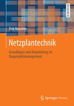 Netzplantechnik: Grundlagen und Anwendung im Bauprojektmanagement