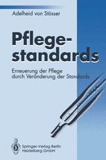 Pflegestandards: Erneuerung der Pflege durch Veränderung der Standards