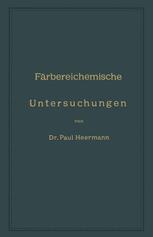 Färbereichemische Untersuchungen: Anleitung zur Untersuchung, Bewerthung und Anwendung der wichtigsten Färberei-, Druckerei-, Bleicherei- und Appretur-Artikel