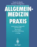 Allgemeinmedizin und Praxis: Anleitung in Diagnostik und Therapie Mit Fragen zur Facharztprüfung