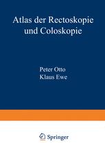 Atlas der Rectoskopie und Coloskopie