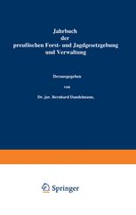 Jahrbuch der Preußischen Forst- und Jagdgesetzgebung und Verwaltung: Sechsundzwanzigster Band