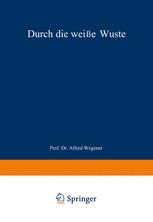 Durch die weiße Wüste: Die dänische Forschungsreise quer durch Nordgrönland 1912–13