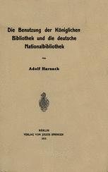 Die Benutzung der Königlichen Bibliothek und die deutsche Nationalbibliothek