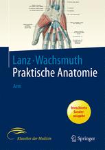 Praktische Anatomie: Ein Lehr- und Hilfsbuch der Anatomischen Grundlagen Ärztlichen Handelns