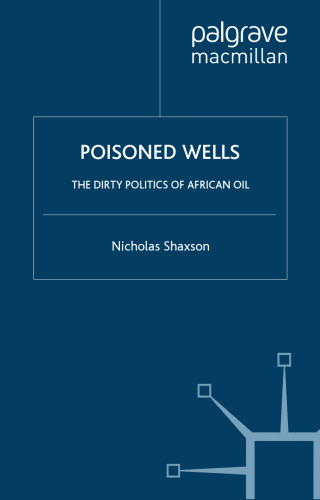 Poisoned Wells: The Dirty Politics of African Oil