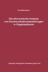 Die ökonomische Analyse von Kommunikationsbeziehungen in Organisationen