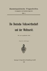 Die Deutsche Volkswirthschaft und der Weltmarkt