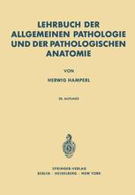 Lehrbuch der Allgemeinen Pathologie und der Pathologischen Anatomie