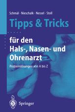 Tipps und Tricks für den Hals-, Nasen- und Ohrenarzt: Problemlösungen von A bis Z