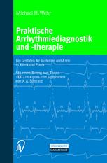 Praktische Arrhythmiediagnostik und -therapie: Ein Leitfaden für Studenten und Ärzte in Klinik und Praxis