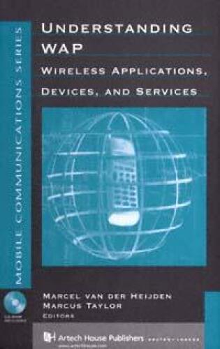 Understanding Wap : Wireless Applications, Devices, and Services