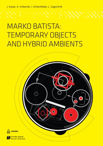 Marko Batista: temporary objects and hybrid ambients