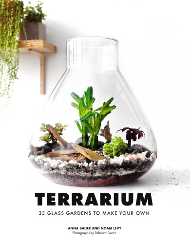 Terrarium: 33 glass gardens from around the world