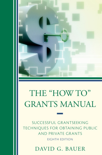 The 'how to' grants manual: successful grantseeking techniques for obtaining public and private grants
