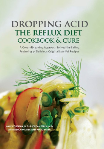 Dropping Acid: The Reflux Diet Cookbook & Cure