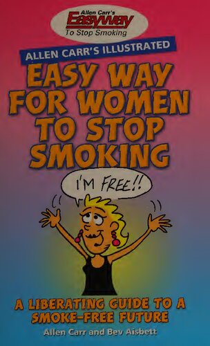 Allen Carr's Illustrated Easy Way for Women to Stop Smoking: A Liberating Guide to a Smoke-Free Future