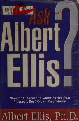 Ask Albert Ellis?: Straight Answers and Sound Advice from America's Best-Known Psychologist