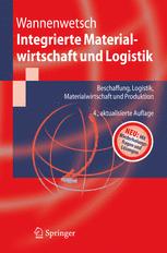 Integrierte Materialwirtschaft und Logistik: Beschaffung, Logistik, Materialwirtschaft und Produktion
