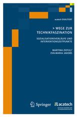 Wege Zur Technikfaszination: Sozialisationsverläufe und Interventionszeitpunkte