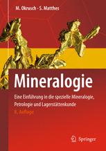 Mineralogie: Eine Einführung in die spezielle Mineralogie, Petrologie und Lagerstättenkunde