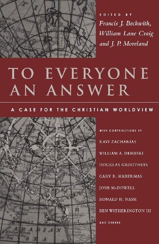 To Everyone an Answer: A Case for the Christian Worldview: Essays in Honor of Norman L. Geisler