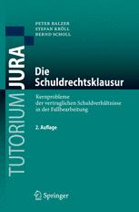 Die Schuldrechtsklausur: Kernprobleme der vertraglichen Schuldverhältnisse in der Fallbearbeitung