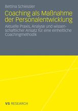 Coaching als Maßnahme der Personalentwicklung: Aktuelle Praxis, Analyse und wissenschaftlicher Ansatz für eine einheitliche Coachingmethodik