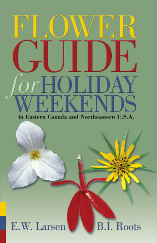 Flower Guide for Holiday Weekends in Eastern Canada and Northeastern U.S.A.