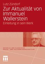 Zur Aktualität von Immanuel Wallerstein: Einleitung in sein Werk