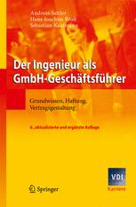 Der Ingenieur als GmbH-Geschäftsführer: Grundwissen, Haftung, Vertragsgestaltung
