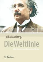 Die Weltlinie: Albert Einstein und die moderne Physik