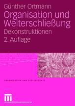Organisation und Welterschließung: Dekonstruktionen