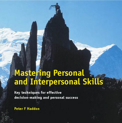 Mastering Personal and Interpersonal Skills: Key Techniques for Effective Decision-Making and Personal Success