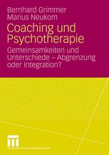 Coaching und Psychotherapie: Gemeinsamkeiten und Unterschiede – Abgrenzung oder Integration?
