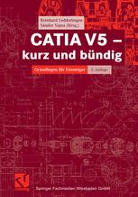 CATIA V5 — kurz und bündig: Grundlagen für Einsteiger