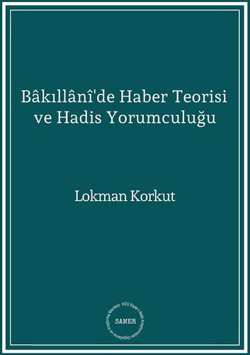 Bâkıllânî'de Haber Teorisi ve Hadis Yorumculuğu