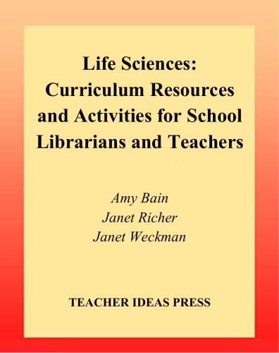 Life Sciences: Curriculum Resources and Activities for School Librarians and Teachers