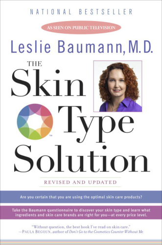 The Skin Type Solution: a Revolutionary Guide to Your Best Skin Ever