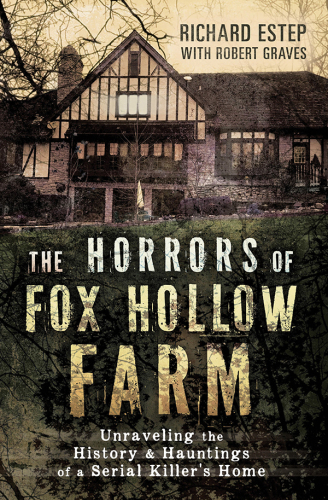 The horrors of Fox Hollow farm: unraveling the history & hauntings of a serial killer's home