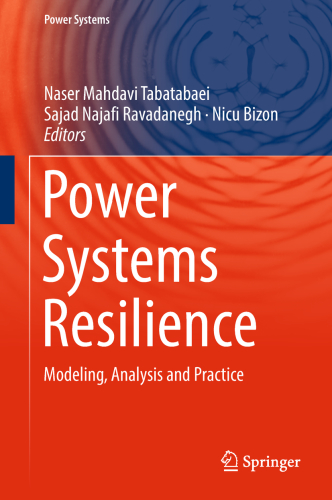 Power Systems Resilience Modeling, Analysis and Practice