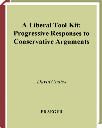 A Liberal Tool Kit: Progressive Responses to Conservative Arguments